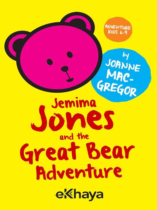 Title details for Jemima Jones and the Great Bear Adventure by Joanne Macgregor - Available